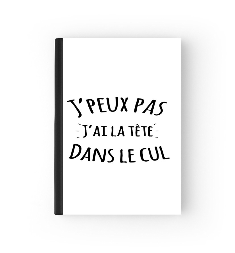  Je peux pas jai la tete dans le cul para cubierta de pasaporte