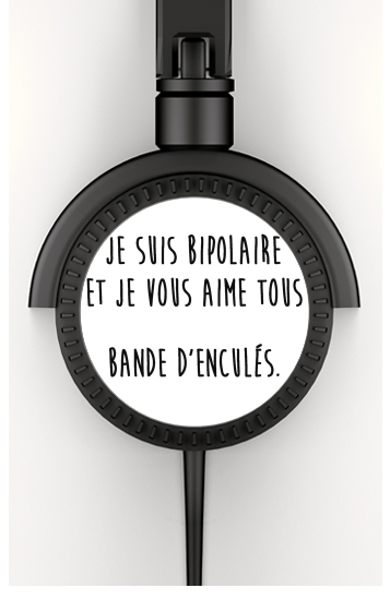  Je suis bipolaire et je vous aime tous para Auriculares estéreo