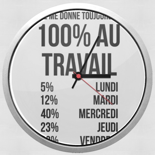  Je me donne toujours a 100 au travail para Reloj de pared