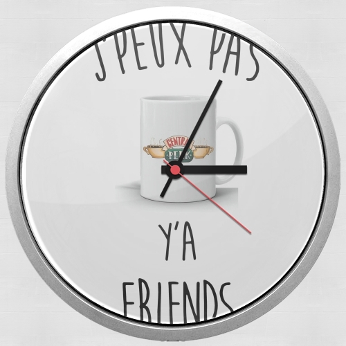  Je peux pas ya Friends para Reloj de pared