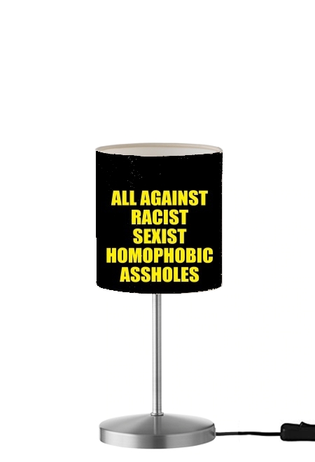  All against racist Sexist Homophobic Assholes para Lámpara de mesa / mesita de noche