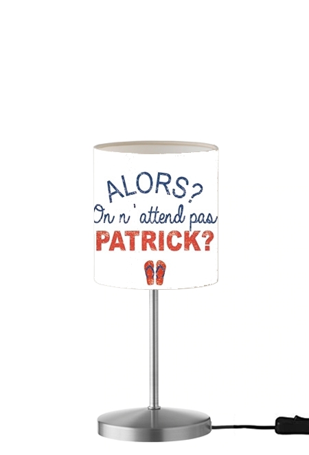  Alors on attend pas Patrick para Lámpara de mesa / mesita de noche