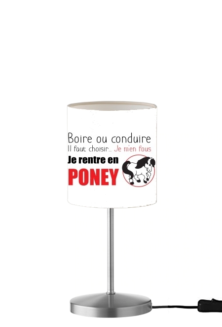  Boire ou conduire Je men fous je rentre en Poney para Lámpara de mesa / mesita de noche