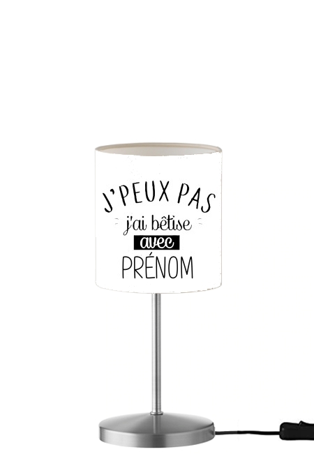  Je peux pas jai betise avec prenom personnalisable para Lámpara de mesa / mesita de noche