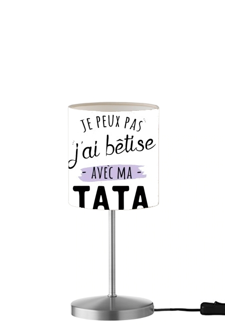  Je peux pas jai betise avec TATA para Lámpara de mesa / mesita de noche