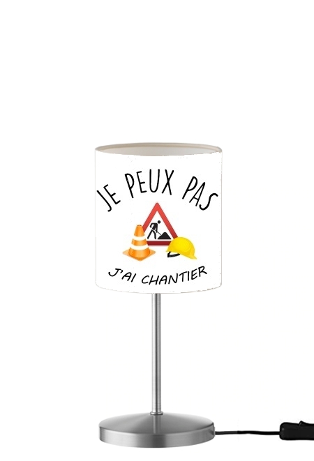  Je peux pas j'ai chantier para Lámpara de mesa / mesita de noche