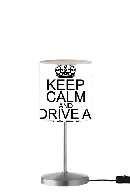  Keep Calm And Drive a Ford para Lámpara de mesa / mesita de noche