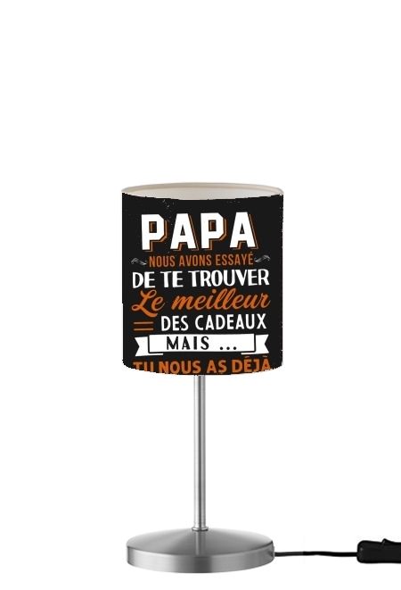  Papa nous avons essaye de trouver le meilleur des cadeaux mais tu nous as deja para Lámpara de mesa / mesita de noche