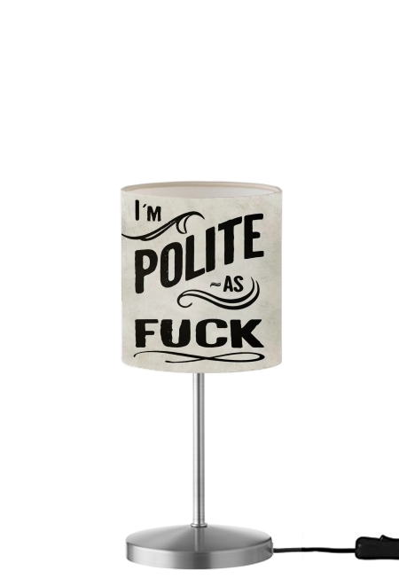  I´m polite as fuck para Lámpara de mesa / mesita de noche