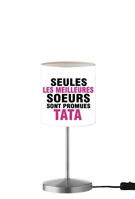  Seules les meilleures soeurs sont promues tata para Lámpara de mesa / mesita de noche