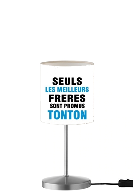  Seuls les meilleurs freres sont promus tonton para Lámpara de mesa / mesita de noche