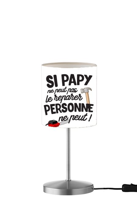  Si papy ne peut pas le reparer personne ne peut para Lámpara de mesa / mesita de noche