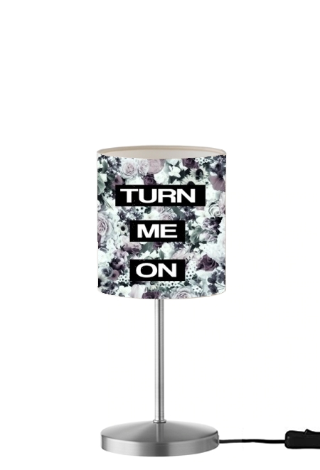  Turn me on para Lámpara de mesa / mesita de noche