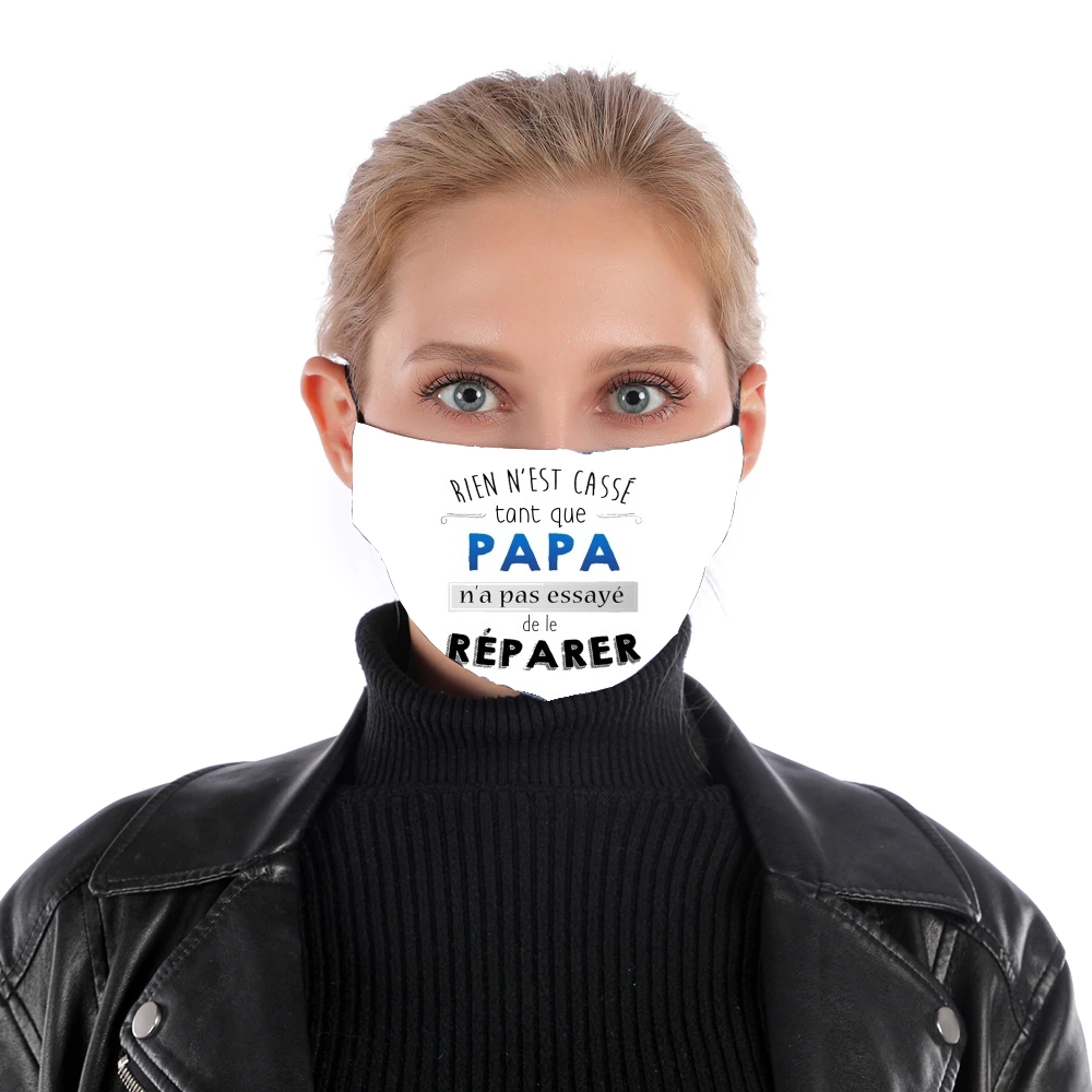  Rien n'est cassé tant que papa n'a pas essayé de réparer para Mascarilla para nariz y boca