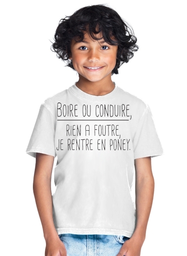  Boire ou conduire Je men fous je rentre en Poney Elegance para Camiseta de los niños