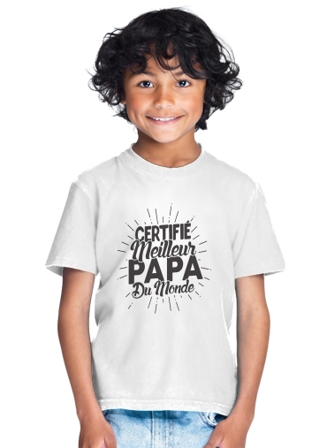  Certifie meilleur papa du monde para Camiseta de los niños