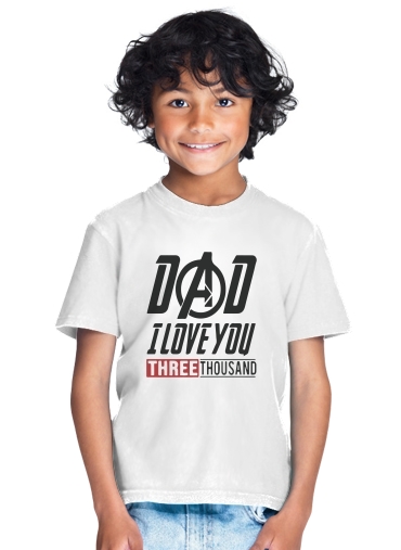  Dad i love you three thousand Avengers Endgame para Camiseta de los niños