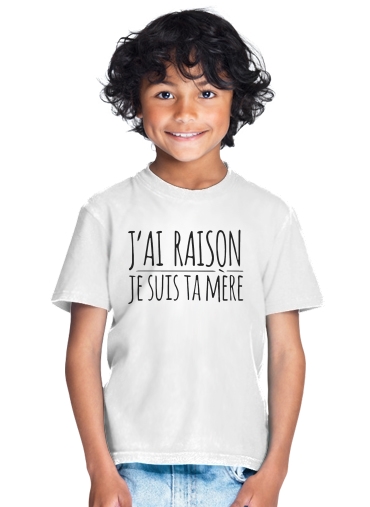  Jai raison je suis ta mere para Camiseta de los niños