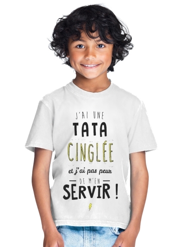  Jai une tata cinglee et jai pas peur de men servir para Camiseta de los niños