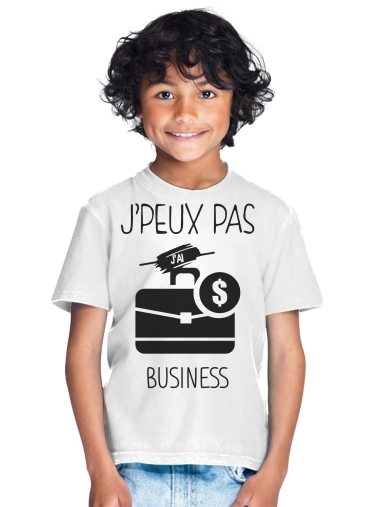  Je peux pas jai Business para Camiseta de los niños