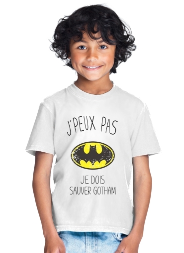  Je peux pas je dois sauver Gotham para Camiseta de los niños