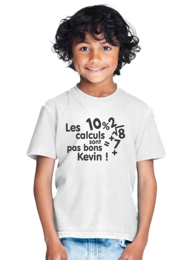  Les calculs ne sont pas bon Kevin para Camiseta de los niños