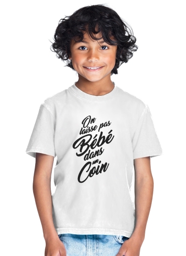  On ne laisse pas bebe dans un coin para Camiseta de los niños