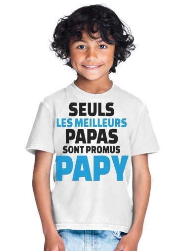  Seuls les meilleurs papas sont promus papy para Camiseta de los niños