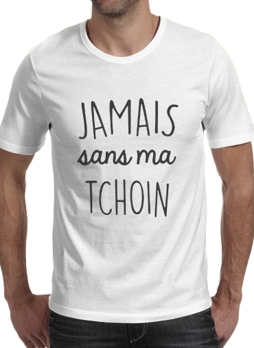  Jamais sans ma Tchoin para Camisetas hombre