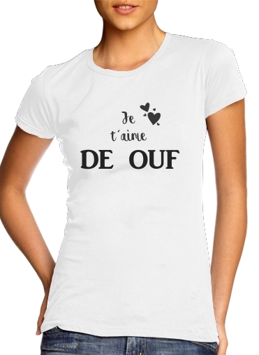  Je taime de ouf para Camiseta Mujer