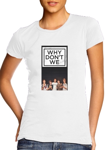  Why dont we para Camiseta Mujer